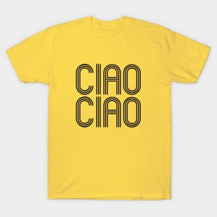 Ciao ciao T-Shirt